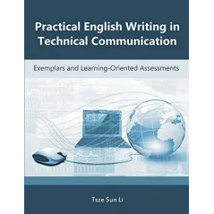 PRACTICAL ENGLISH WRITING IN TECHNICAL COMMUNICATION Tsze Sun Li - Universal