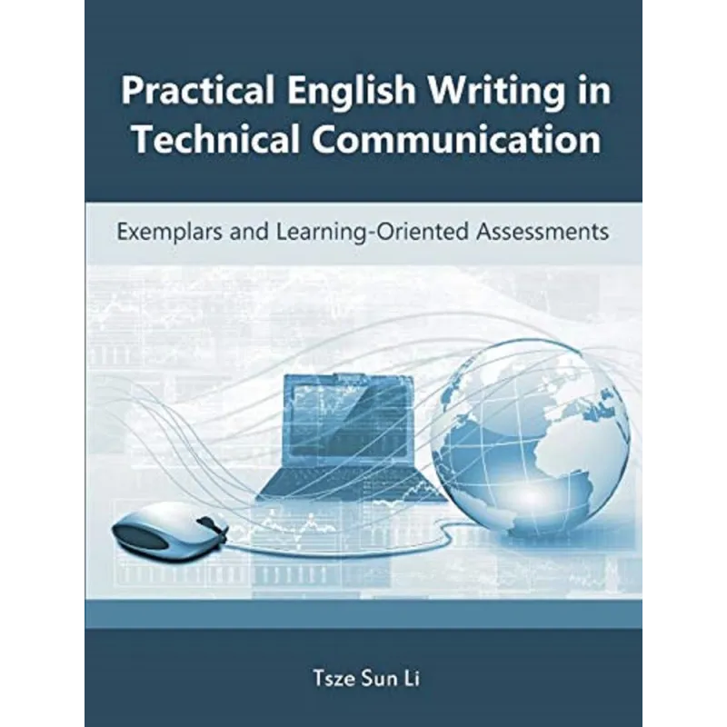 PRACTICAL ENGLISH WRITING IN TECHNICAL COMMUNICATION Tsze Sun Li - Universal