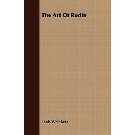 THE ART OF RODIN Louis Weinberg - Speath Press