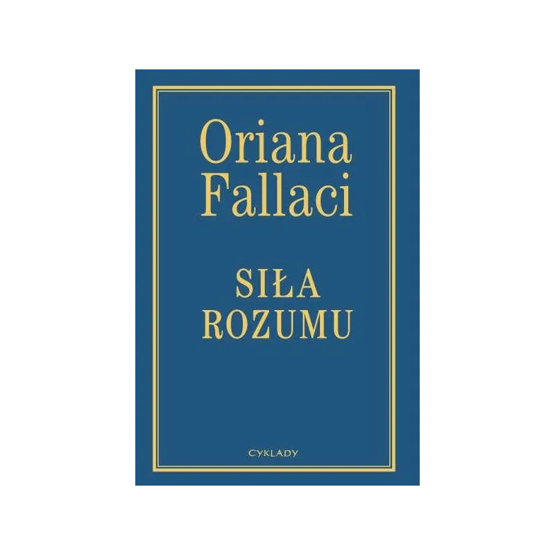 SIŁA ROZUMU Oriana Fallaci - Cyklady