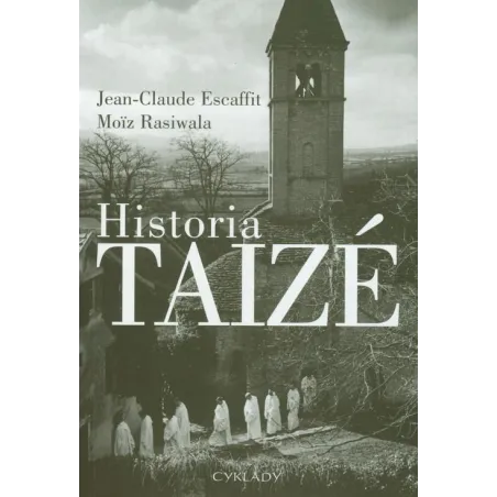 HISTORIA TAIZE Jean Claude Escaffit, Moiz Rasiwala - Cyklady