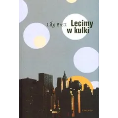LECIMY W KULKI Lily Brett - Cyklady