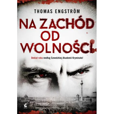 NA ZACHÓD OD WOLNOŚCI Thomas Engstrom - Sonia Draga