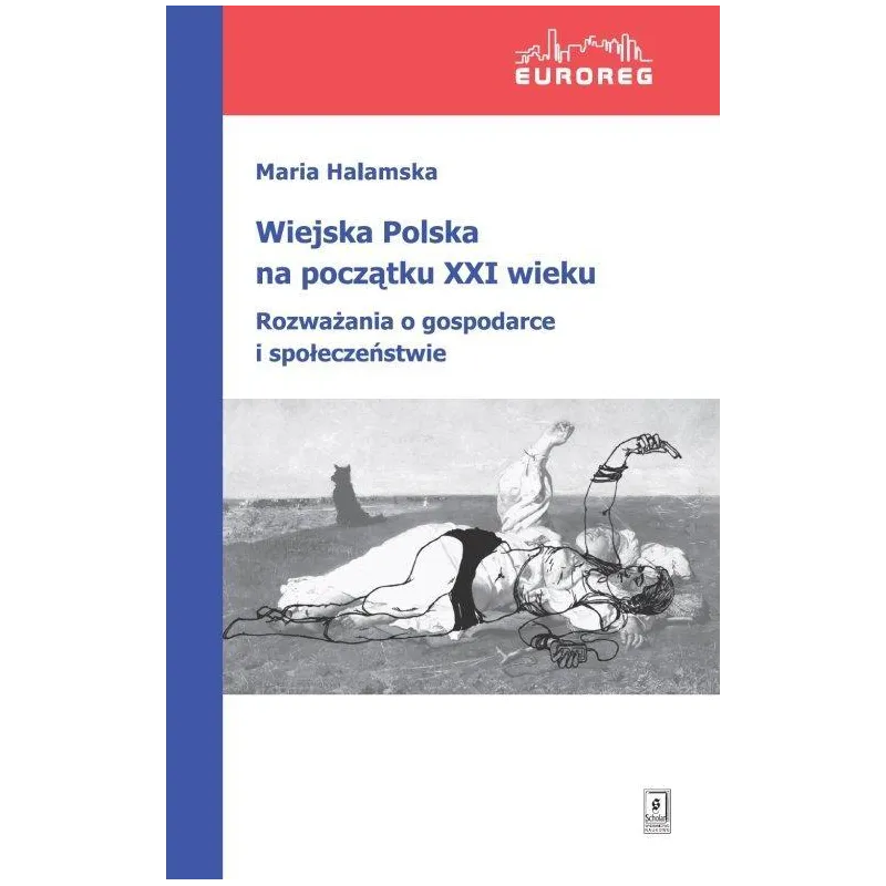 WIEJSKA POLSKA NA POCZĄTKU XXI WIEKU ROZWAŻANIA O POLITYCE I SPOŁECZEŃSTWIE Maria Halamska - Scholar