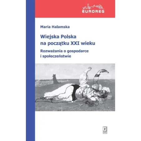 Wiejska Polska Na Początku Xxi Wieku Rozważania O Polityce I Społeczeństwie Maria Halamska