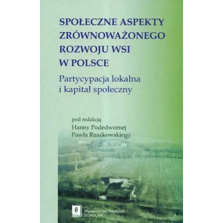 Społeczne Aspekty Zrównoważonego Rozwoju Wsi W Polsce Hanna Podedworna, Paweł Ruszkowski
