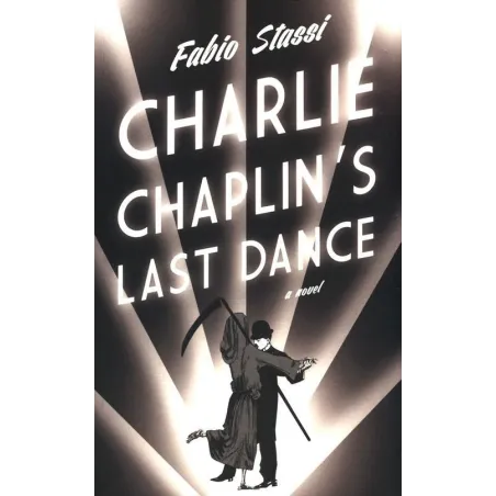 CHARLIE CHAPLINS LAST DANCE Fabio Stassi - Portobello