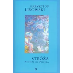 STRÓŻA WIERSZE ZE ŚWIATŁA Krzysztof Lisowski - Wydawnictwo Literackie