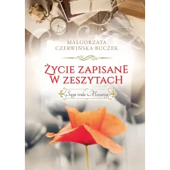 ŻYCIE ZAPISANE W ZESZYTACH SAGA RODU MOCARZY Małgorzata Czerwińska-Buczek - Rytm