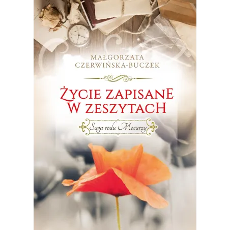 ŻYCIE ZAPISANE W ZESZYTACH SAGA RODU MOCARZY Małgorzata Czerwińska-Buczek - Rytm