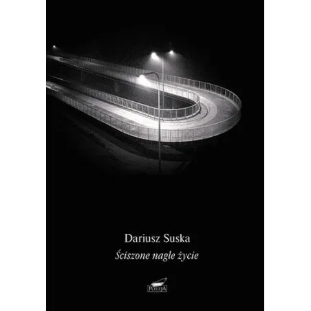 ŚCISZONE NAGLE ŻYCIE Dariusz Suska - Znak