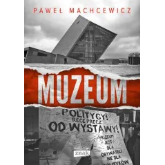 MUZEUM Paweł Machcewicz - Znak Horyzont
