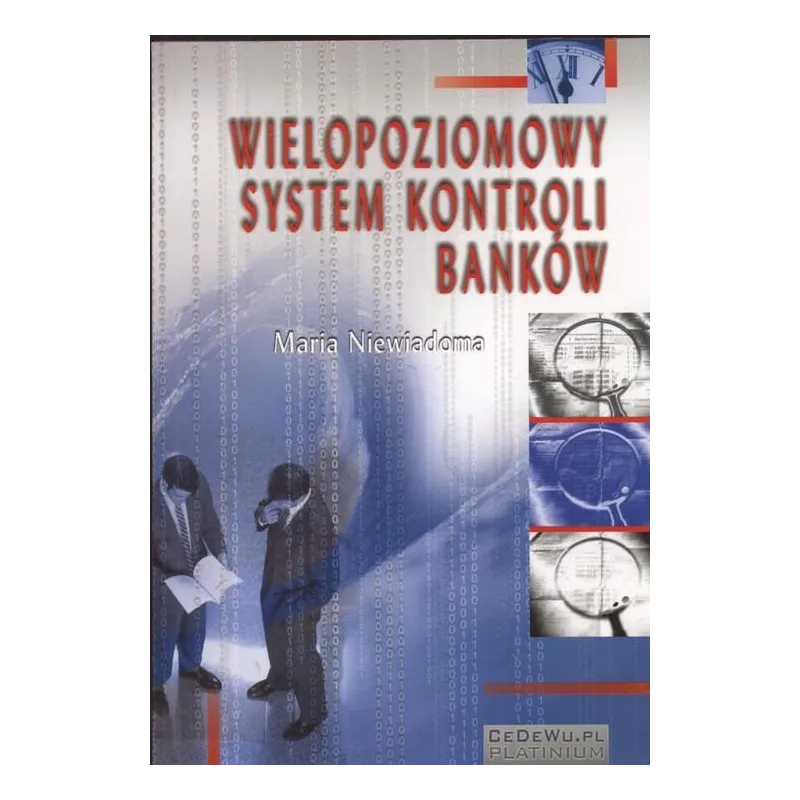 WIELOPOZIOMOWY SYSTEM KONTROLI BANKÓW Maria Niewiadoma - CEDEWU