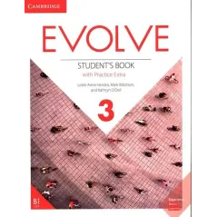 EVOLVE 3 STUDENTS BOOK WITH PRACTICE EXTRA Leslie Anne Hendra, Mark Ibbotson, Kathryn ODell - Cambridge University Press