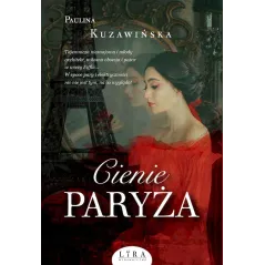 CIENIE PARYŻA Paulina Kuzawińska - Wydawnictwo Lira