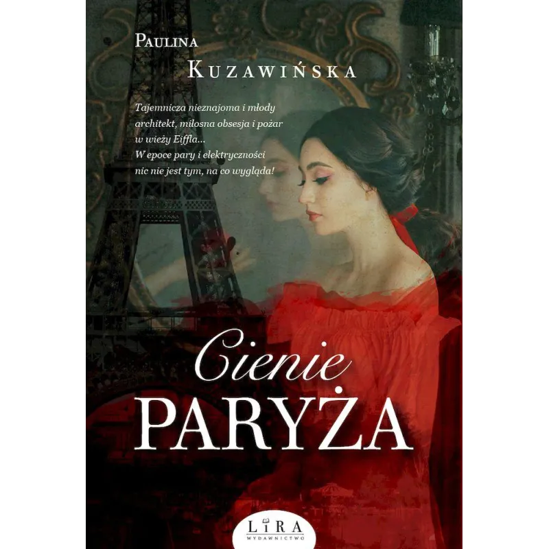 CIENIE PARYŻA Paulina Kuzawińska - Wydawnictwo Lira