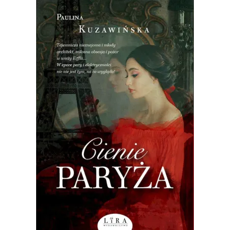 CIENIE PARYŻA Paulina Kuzawińska - Wydawnictwo Lira