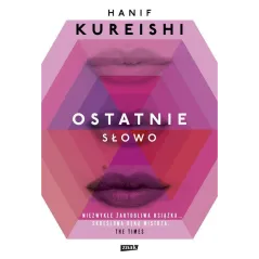 OSTATNIE SŁOWA Hanif Kureishi - Znak