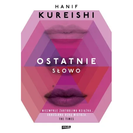 OSTATNIE SŁOWA Hanif Kureishi - Znak