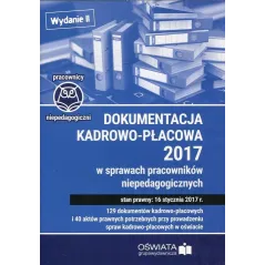 DOKUMENTACJA KADROWO-PŁACOWA 2017 W SPRAWACH PRACOWNIKÓW NIEPEDAGOGICZNYCH CD-ROM