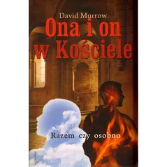 ONA I ON W KOŚCIELE. RAZEM CZY OSOBNO David Murrow - W Drodze