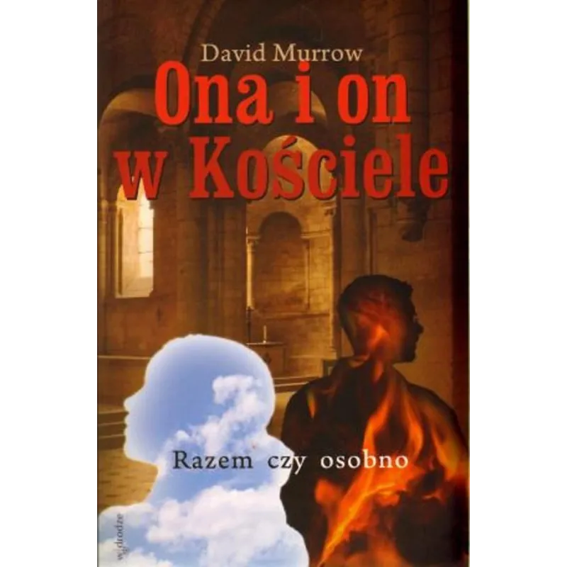 ONA I ON W KOŚCIELE. RAZEM CZY OSOBNO David Murrow - W Drodze