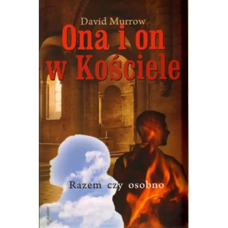 ONA I ON W KOŚCIELE. RAZEM CZY OSOBNO David Murrow - W Drodze