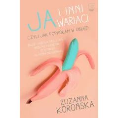 JA I INNI WARIACI CZYLI JAK POPADŁAM W OBŁĘD - Edipresse