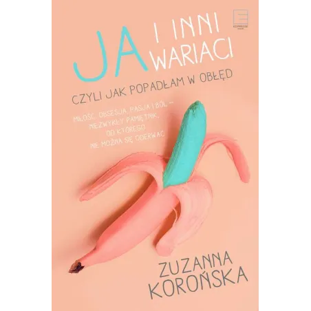 JA I INNI WARIACI CZYLI JAK POPADŁAM W OBŁĘD - Edipresse