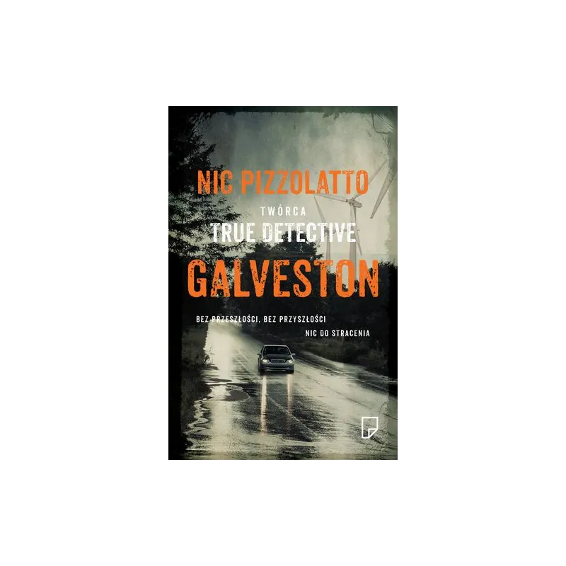 GALVESTON Nic Pizzolatto - Marginesy