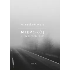 NIEPOKÓJ Z WIDOKIEM Mirosław Welz - Libra Pl