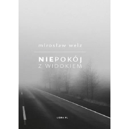 NIEPOKÓJ Z WIDOKIEM Mirosław Welz - Libra Pl