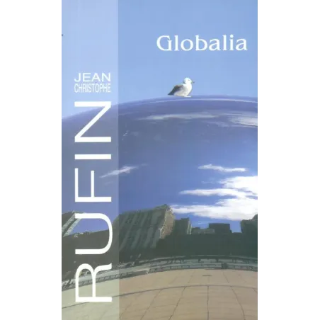 GLOBALIA Jean Christopher Rufin