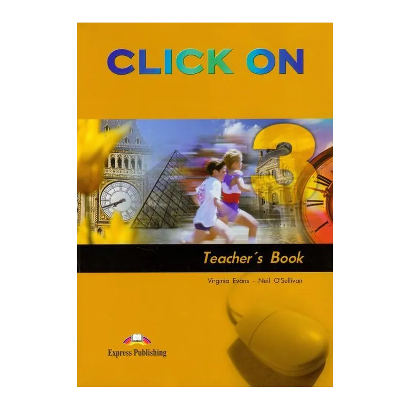 CLICK ON 3 TEACHERS BOOK Virginia Evans, Neil OSullivan - Express Publishing