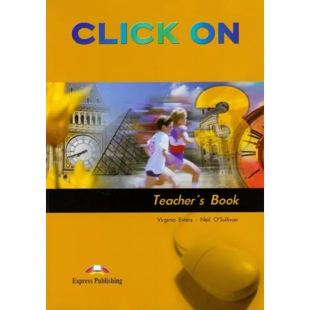 Click On 3 Teacher's Book Virginia Evans, Neil O'sullivan Click On 3 Teacher's Book Virginia Evans, Neil O'sullivan