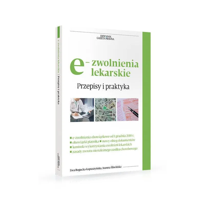 E-ZWOLENIENIA LEKARSKIE PRZEPISY I PRAKTYKA Ewa Bogucka-Łopuszyńska - Infor