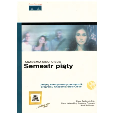 Akademia Sieci Cisco Semestr Piąty Mark Mcgregor Akademia Sieci Cisco Semestr Piąty Mark Mcgregor