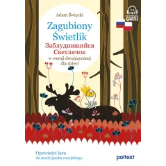 ZAGUBIONY ŚWIETLIK. ЗАБЛУДИВШИЙСЯ СВЕТЛЯЧОК W WERSJI DWUJĘZYCZNEJ DLA DZIECI Adam Święcki - Poltext