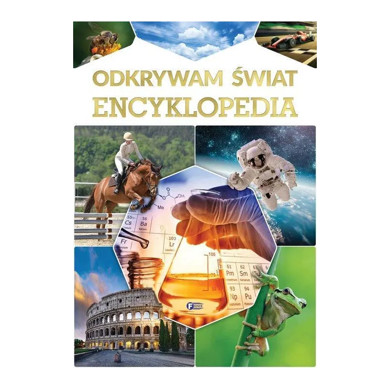 ODKRYWAM ŚWIAT ENCYKLOPEDIA - Fenix