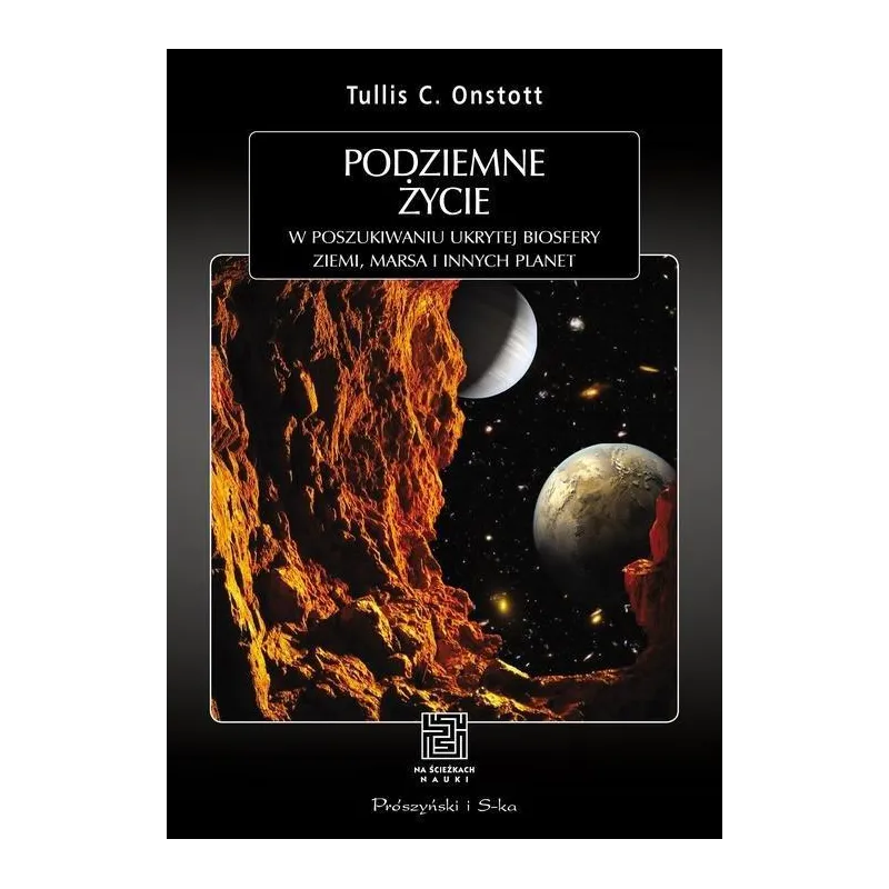 PODZIEMNE ŻYCIE Tullis C. Onstott - Prószyński Media