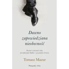 DAWNO ZAPOWIADANA NIEOBECNOŚĆ Tomasz Mazur - Prószyński