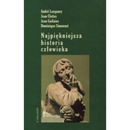 NAJPIĘKNIEJSZA HISTORIA CZŁOWIEKA Andre Langaney, Jean Clottes, Jean Guilaine, Dominique Simonnet - Cyklady