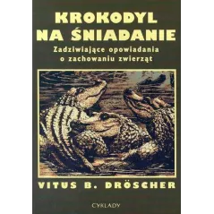 KROKODYL NA ŚNIADANIE Vitus B. Droscher - Cyklady
