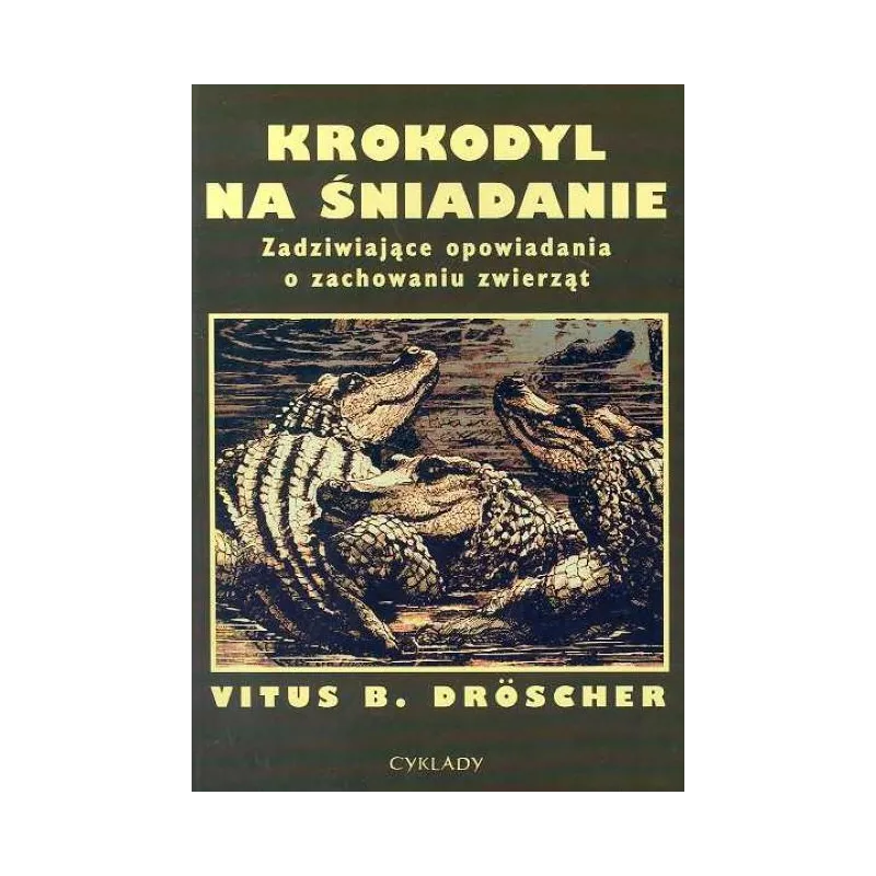 KROKODYL NA ŚNIADANIE Vitus B. Droscher - Cyklady