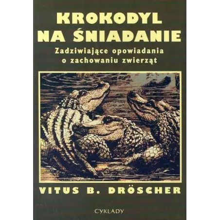 KROKODYL NA ŚNIADANIE Vitus B. Droscher - Cyklady
