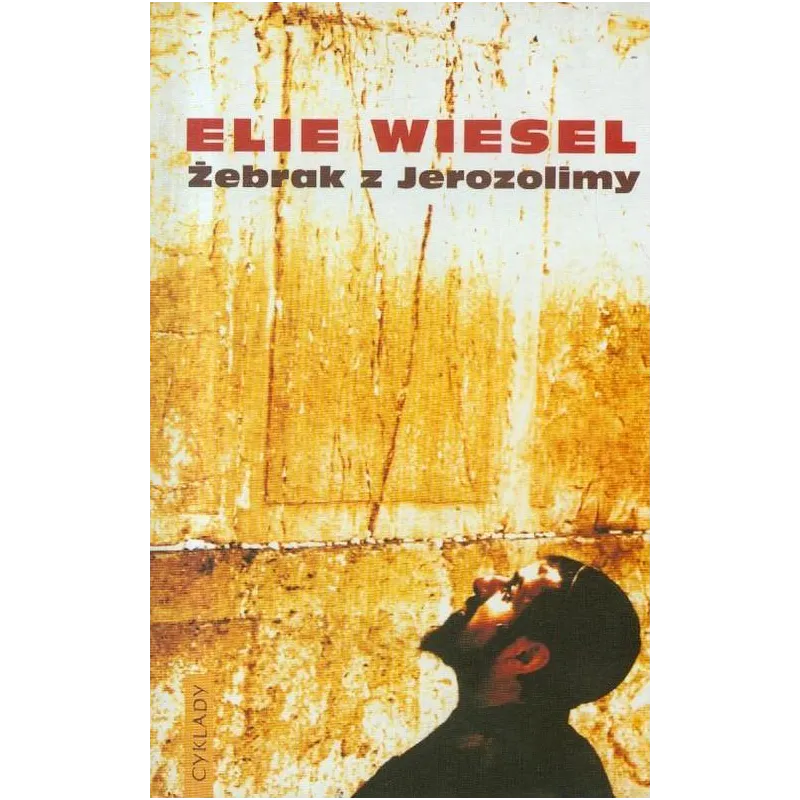 ŻEBRAK Z JEROZOLIMY Elie Wiesel - Cyklady
