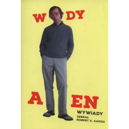 WOODY ALLEN WYWIADY E. Kapsis Robert - Axis Mundi