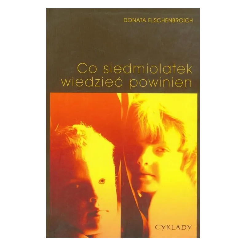 CO SIEDMIOLATEK WIEDZIEĆ POWINIEN Donata Elschenbroich - Cyklady