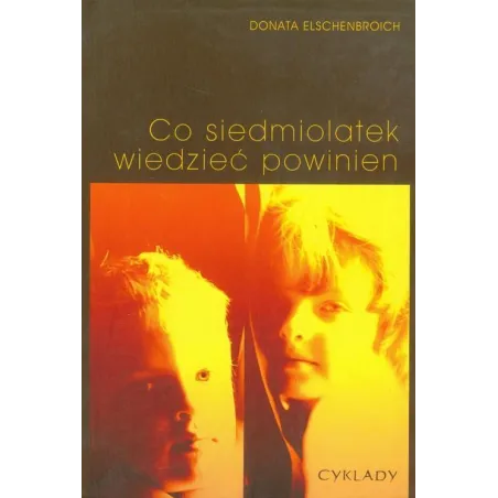 CO SIEDMIOLATEK WIEDZIEĆ POWINIEN Donata Elschenbroich - Cyklady