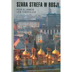 SZARA STREFA W ROSJI Igor Kliamkin, Lew Timofiejew - Cyklady